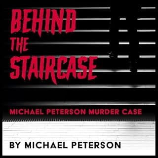 Behind the Staircase Audiobook By Michael Peterson cover art