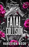 Fatal Collision: An Opposites Attract Romance (Dark Lanes)