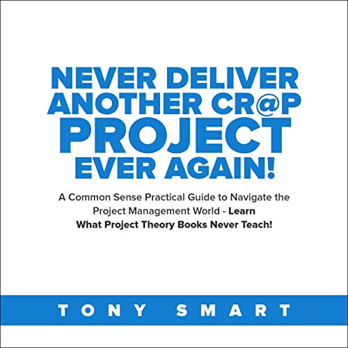Never Deliver Another Cr@p Project Ever Again! by Tony Smart episode artwork