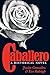 Caballero: A Historical Novel