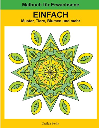 EINFACH - Muster, Tiere, Blumen und mehr: Malbuch für Erwachsene (German Edition) (Seniorenbeschäftigung)