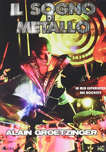 Il sogno di metallo. La mia esperienza nei Rockets