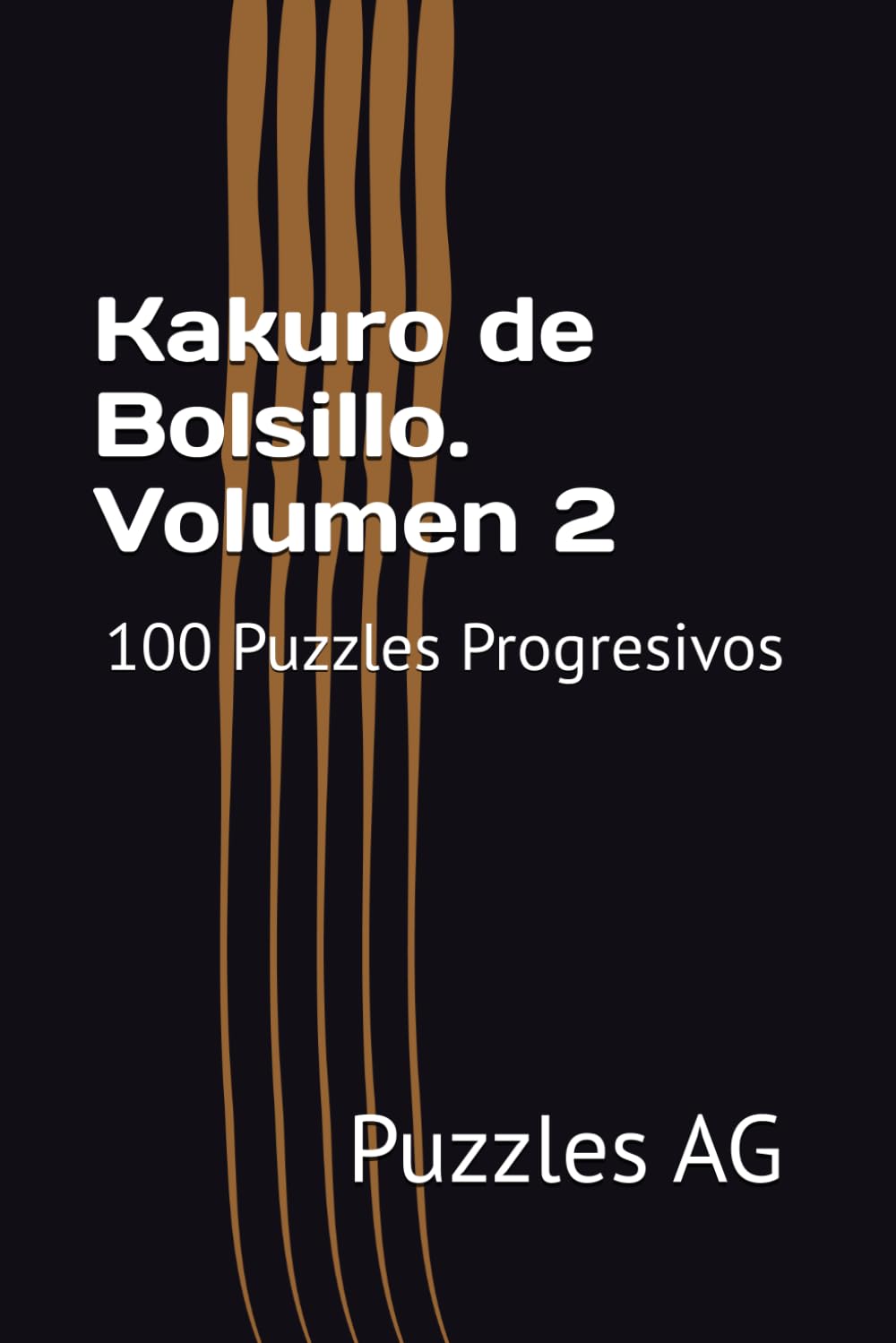 Kakuro de Bolsillo. Volumen 2: 100 Puzzles Progresivos (Kakuro en español)