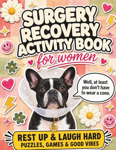 Surgery Recovery Activity Book for Women: A Funny Get Well Soon Gift with Word Search, Crossword, Sudoku, Mazes, Trivia, Riddles, Cryptograms, Coloring Pages, and Solutions Included