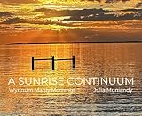 A Sunrise Continuum: Wynnum Manly Mornings