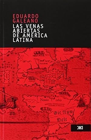 Las venas abiertas de America Latina/ The Open Veins of Latin America (Spanish Edition) by Eduardo Galeano (2006-04-30)