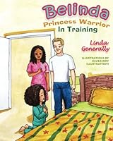 Belinda: Princess Warrior In Training 198651188X Book Cover