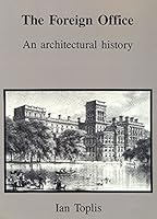 The Foreign Office: An Architectural History 0720118840 Book Cover
