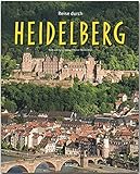 Reise durch Heidelberg: Ein Bildband mit über 170 Bildern auf 140 Seiten - STÜRTZ Verlag - Volker Oesterreich 