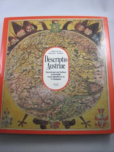 Descriptio Austriae: Österreich und seine Nachbarn im Kartenbild von der Spätantike bis ins 19. Jahrhundert