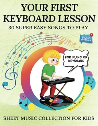 Amazon.com: Your First Keyboard Lesson: 30 Super Easy Songs to Play ...