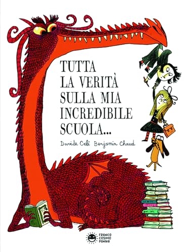 Tutta la verità sulla mia incredibile scuola. Ediz. a colori