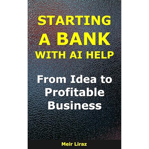 How to Start a Bank With AI Help Audiobook By Meir Liraz cover art