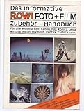  Das informative ROWI Foto + Film Zubehör - Handbuch / für alle Weltmarken: Canon, Fuji, Konica, Leica, Minolta, Nikon, Olympus, Pentax, Yashica, usw.