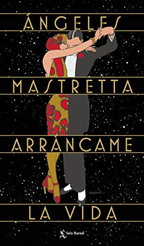ARRÁNCAME LA VIDA. 35 ANIVERSARIO - ANGELES MASTRETTA