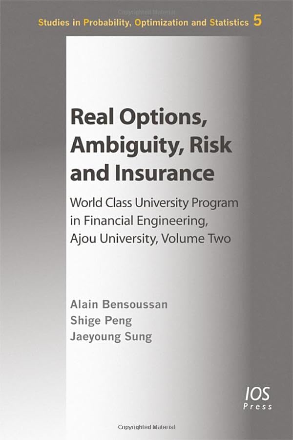 Buy Real Options, Ambiguity, Risk and Insurance: World Class University Program in Financial Engineering, Ajou University, Volume Two: 5 (Studies in Probability, Optimization and Statistics) — BookShops.in