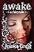 Awake: A Fairytale