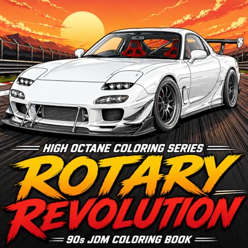 High Octane Coloring Series - Rotary Revolution - 90s JDM Coloring Book: 50 High-Energy Pages of Rotary-Powered 90s JDM Action