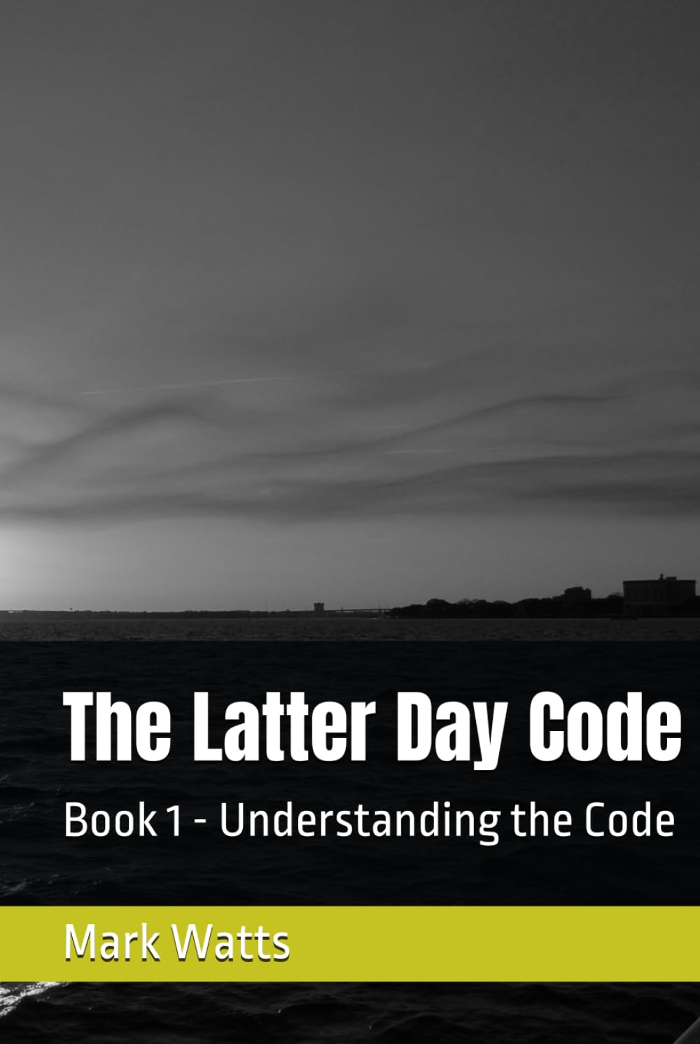 The Latter Day Code: Book 1 - Understanding the Code