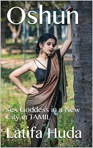 Oshun: Sex Goddess in a New City in TAMIL (Tamil Edition) - Huda, Latifa