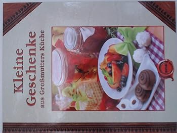 Hardcover Kleine Geschenke aus Großmutters Küche [German] Book