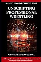 Unscripting Professional Wrestling 1096595028 Book Cover