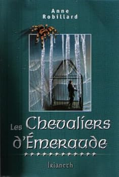 Les chevaliers d'Emeraude 12 : Irianeth - Book #12 of the Les Chevaliers d'Émeraude