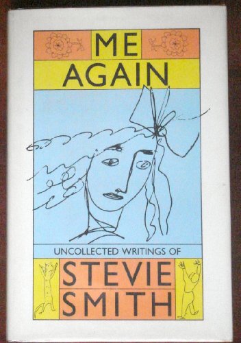 Me Again: Uncollected Writings of Stevie Smith B000IMS7K0 Book Cover
