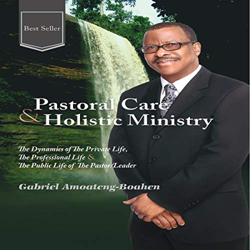Pastoral Care and Holistic Ministry by Gabriel Amoateng-Boahen episode artwork