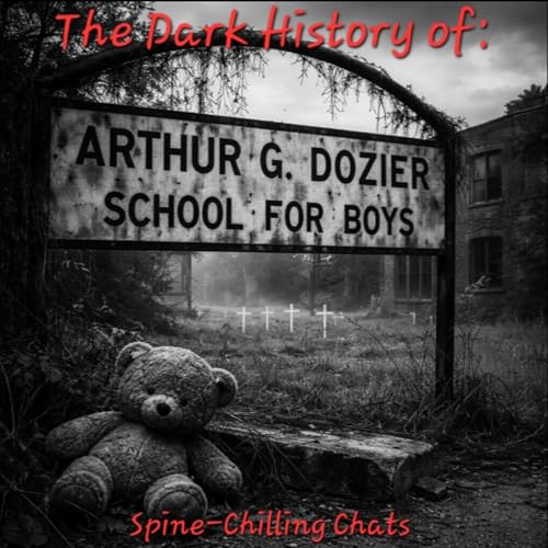 Episode 90 - The Dark History of: Arthur G. Dozier School for Boys