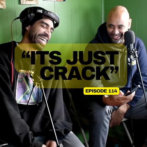&ldquo;ITS JUST CRACK&rdquo; _ WASSUP EVERYBODY PODCAST EPISODE 114