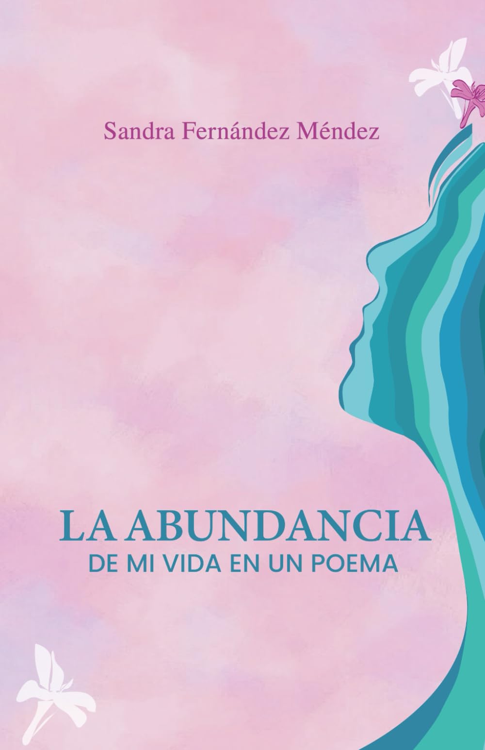 La Abundancia de mi vida en un Poema