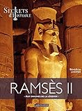 Ramsès II par Secrets d'Histoire - Aux origines de la légende - Bénédicte Lhoyer 
