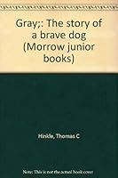 Gray : The Story of a Brave Dog B0007E1SYG Book Cover