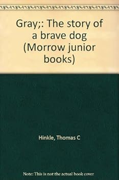 Gray : The Story of a Brave Dog