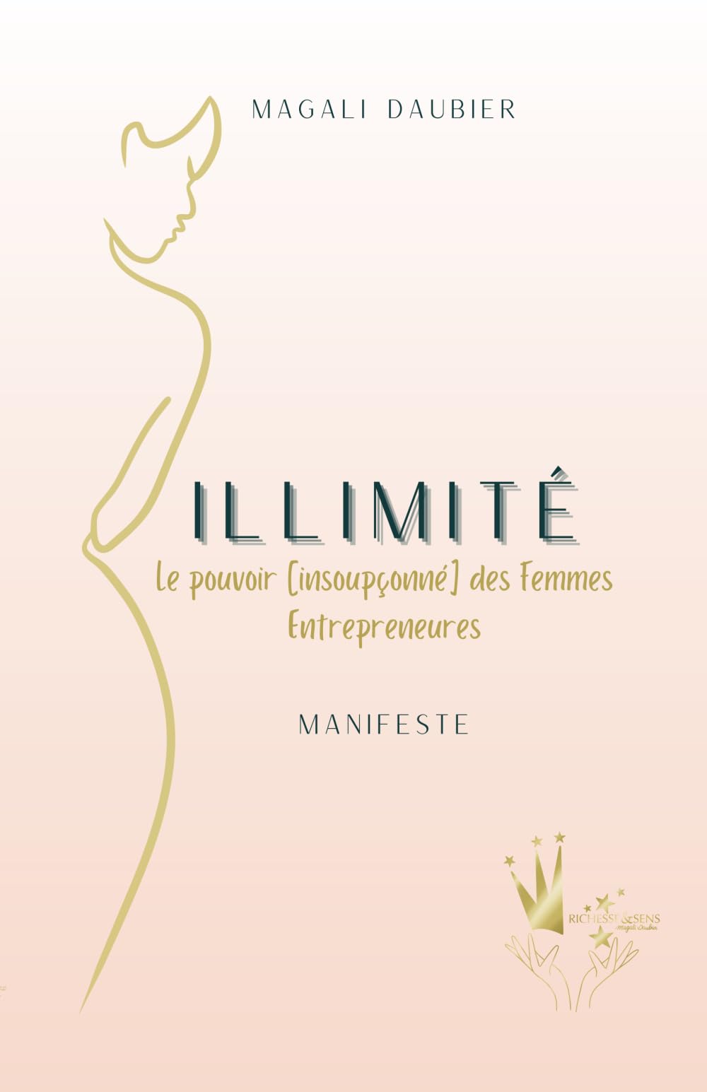 ILLIMITÉ - Le pouvoir [insoupçonné] des Femmes Entrepreneures: Manifeste