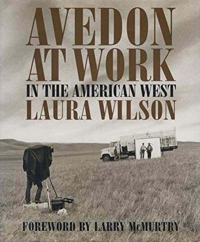 Avedon at Work: In the American West (Harry Ransom Humanities Research Center Imprint Series)