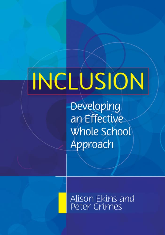 Inclusion: Developing An Effective Whole School Approach: Developing an Effective Whole School Approach