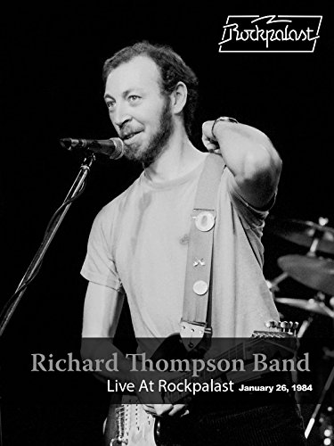 Richard Thompson Band - Live At Rockpalast - January 26, 1984