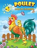  Poulet Livre de coloriage: Cahier De Coloriage de Poulet, Cahier De Coloriage de Poule, Coq, Plymouth, Leghorn, Plus de 30 Pages à Colorier