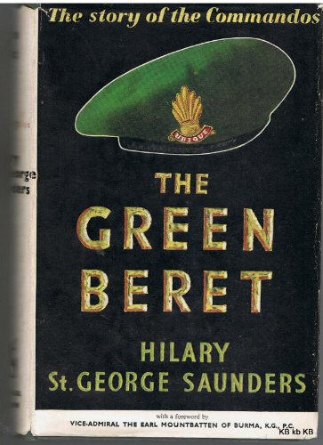 The Green Beret: The Story of the Commandos 1940-1945