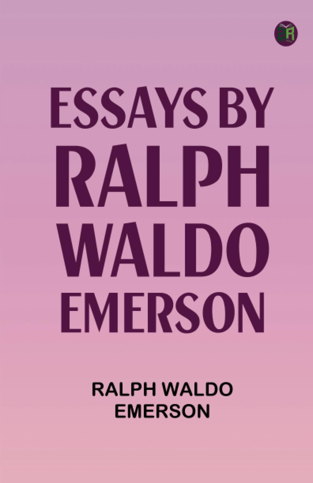Essays by Ralph Waldo Emerson