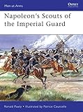  [(Napoleon\'s Scouts of the Imperial Guard)] [ By (author) Ronald Pawly, Illustrated by Patrice Courcelle ] [August, 2006]