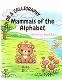 Color & Calligraphy: Mammals of the Alphabet: Valentine's Day Edition