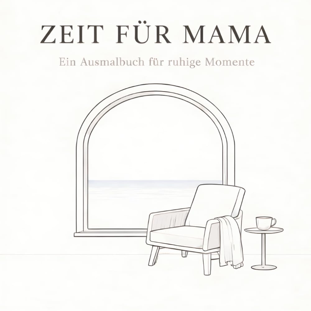 Zeit für Mama: Ein Ausmalbuch für ruhige Momente