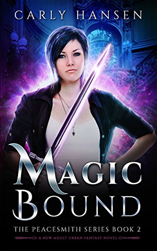 Magic Bound: The Peacesmith Series Book 2: A New Adult Urban Fantasy Novel