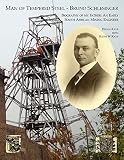 Man of Tempered Steel - Bruno Schlesinger: Biography of my Father: An Early South African Mining Engineer - Keith Kaye 