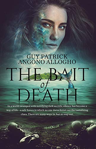 The Bait Of Death: In a world swamped with terrifying dark secrets, silence has become a way of life, a safe haven in which no one dares ferret out ... clues. There are many ways in, but no way out