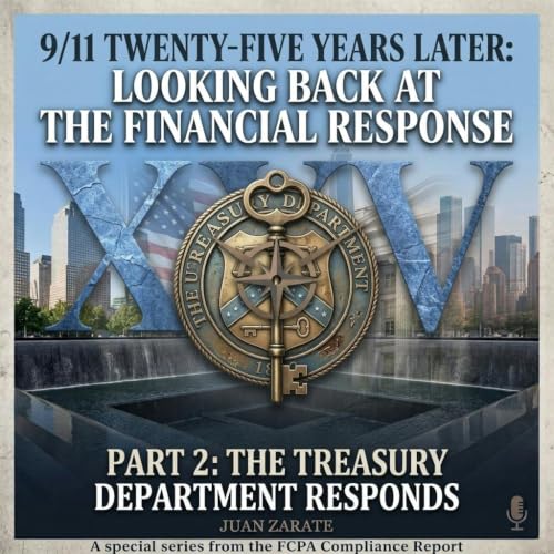 9/11 Twenty-Five Years Later: Part 2: Juan Zarate - The Treasury Department Responds