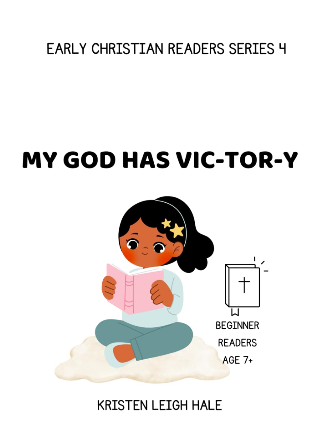 My God Has Vic-Tor-Y: Early Christian Readers Series 4
